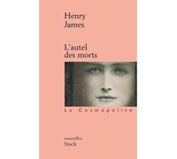 L'autel des morts Suivi de Dans la cage - Henry James - Stock - broché - Roman