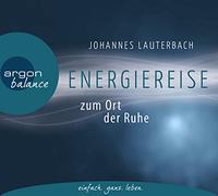 Lauterbach,Johannes - Energiereise Zum Ort der Ruhe