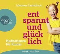 Lauterbach,Johannes - Entspannt und Glücklich