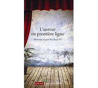 L'auteur en première ligne: Histoire et paroles des EAT