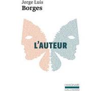 L'Auteur et autres textes Jorge Luis Borges (Auteur), Roger Caillois (Traduction)