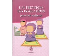 L'AUTHENTIQUE DES INVOCATIONS POUR LES ENFANTS (VERSION FILLE)