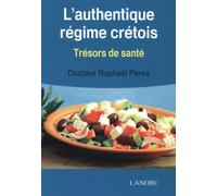 L'authentique régime crétois: Trésors de santé