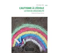 L'autisme à l'école Le pari de l'éducabilité - Christian Alin - Mardaga - broché - Essai