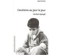 L'autisme au jour le jour Gabriel Roth (Auteur)