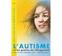 L'autisme et les graines du changement: Une vie plus épanouie avec la méthode Davis