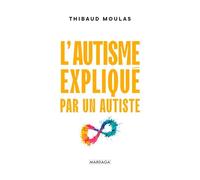 L'autisme Expliqué Par Un Autiste