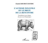 L'Autisme infantile ou le bruit de la rencontre – L'Harmattan
