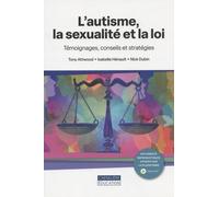L'autisme, la sexualité et la loi: Témoignages, conseils et stratégies