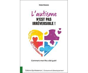 L'autisme n'est pas irréversible ! Comment mon fils a été guéri