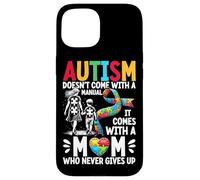 L'autisme n'est pas livré avec un manuel (français non garanti), il est livré avec une maman autisme Coque pour iPhone 15