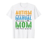 l'Autisme n'est Pas livré avec Un Manuel (français Non Garanti). Il est livré avec Une Maman Qui T-Shirt