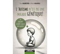 L'autisme N'est Pas Une Maladie Génétique ! - En Finir Avec Un Déni Lourd De Conséquences