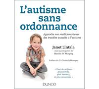 L'autisme sans ordonnance - Approche non médicamenteuse des troubles associés à l'autisme: Approche non médicamenteuse des troubles associés à l'autisme