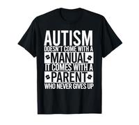 l'Autisme Vient avec Un Parent Qui n'abandonne jamais Meme T-Shirt