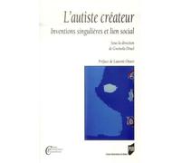 L'autiste créateur: Inventions singulières et lien social