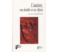 L'Autiste, son double et ses objets