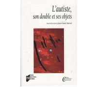 L'Autiste, son double et ses objets - Pur - Presses Universitaires Rennes - broché - Etude