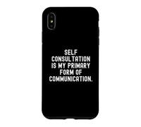 L'auto-Consultation est ma Principale Forme de Communication Witty Coque pour iPhone XS Max