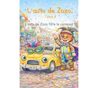 L'auto de Zozo - Tome 4: L'auto de Zozo fait le carnaval