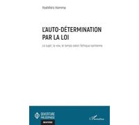 L'auto-détermination par la loi Le sujet, la voix, le temps selon l'éthique kantienne - Yoshihiro Homma - L'harmattan - broché - Etude