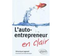 L'Auto-entrepreneur en clair - Véronique Legrand - Ellipses - broché - Etude
