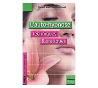L'auto-Hypnose - Techniques Et Pratiques