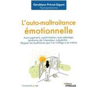 L'auto-maltraitance émotionnelle – Stopper auto-jugement et auto-sabotage – Groupe Eyrolles