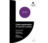 L'auto-organisation: De la physique au politique
