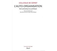 L'Auto-organisation. De la physique au politique