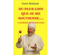 L'autobiogra-fiction d'un clown: qui voulait devenir pape, ou bien champion de bilboquet, mais finit éleveur d'une huître en Auvergne