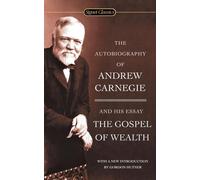 L'autobiographie d'Andrew Carnegie et l'évangile de la richesse