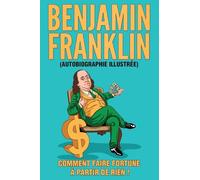 L'Autobiographie de Benjamin Franklin (Traduit)