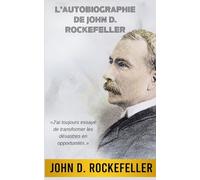 L'Autobiographie de John D. Rockefeller (Traduit)