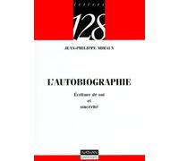 L'autobiographie : Ecriture de soi et sincérité
