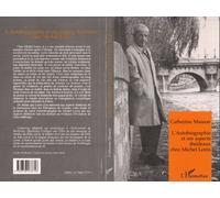L'autobiographie et ses aspects théâtraux chez Michel Leiris - Catherine Masson - L'harmattan - broché - Livre