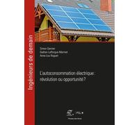 L'autoconsommation électrique : révolution ou opportunité ? - Anne-Lou Roguet - Presses Des Mines - broché - Etude