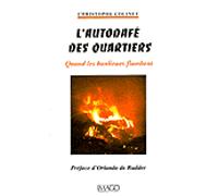 L'autodafe des quartiers Quand les banlieues flambent - Christophe Colinet - Imago - broché - Etude
