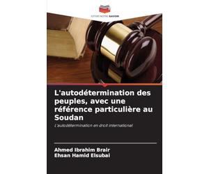 L'autodétermination des peuples, avec une référence particulière au Soudan