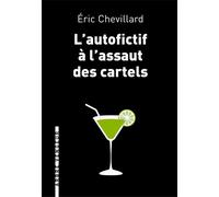 L'autofictif a l'assaut des cartels - Eric Chevillard - L'arbre Vengeur - broché - Roman