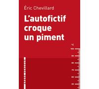 L'autofictif croque un piment Journal 2011-2012 - Eric Chevillard - L'arbre Vengeur - broché - Roman