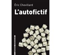 L'autofictif - Eric Chevillard - L'arbre Vengeur - broché - Roman