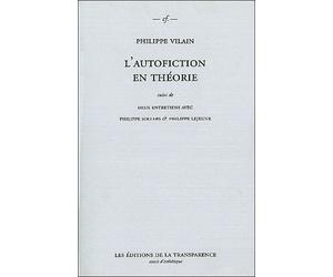 L'autofiction en théorie - Philippe Vilain - La Transparence - broché - Essai