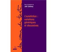 L'autofiction : variations génériques et discursives