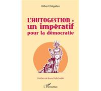 L'autogestion Un impératif pour la démocratie - Gilbert Dalgalian - L'harmattan - broché - Essai