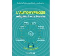 L'autohypnose Adaptée À Mes Besoins - 64 Audios Pour Réussir
