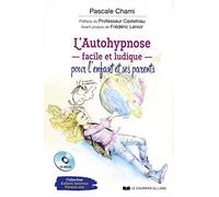 L'autohypnose facile et ludique pour l'enfant et ses parents