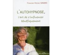 L'autohypnose - L'art de s'influencer bénéfiquement