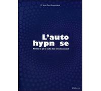 L'autohypnose - Révélez Ce Qui Se Cache Dans Votre Inconscient