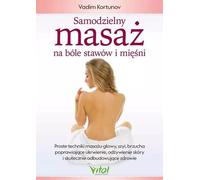 L'automassage pour les douleurs articulaires et musculaires - Vadim Kortunov (Literatur, Medizin auf Polnisch)